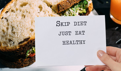 motivation inspirational quote skip diet, just eat healthy. healthy life style concept.