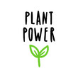 Plant power lettering. Vector hand drawn text