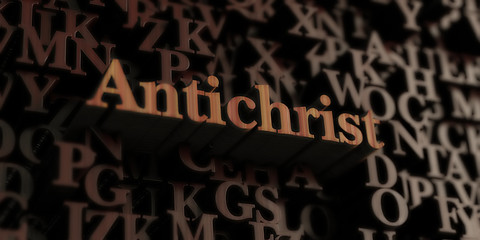 Poster - Antichrist - Wooden 3D rendered letters/message.  Can be used for an online banner ad or a print postcard.