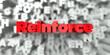 Reinforce -  Red text on typography background - 3D rendered royalty free stock image. This image can be used for an online website banner ad or a print postcard.