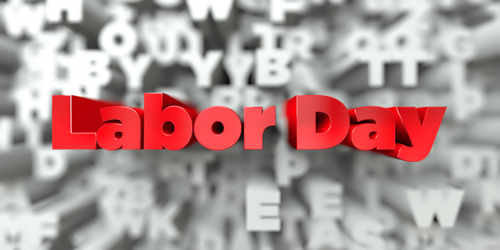 Labor Day -  Red text on typography background - 3D rendered royalty free stock image. This image can be used for an online website banner ad or a print postcard.