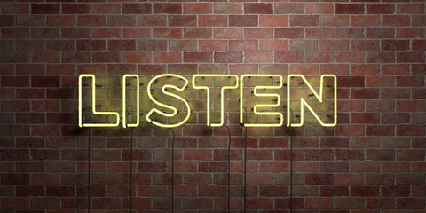 Poster - LISTEN - fluorescent Neon tube Sign on brickwork - Front view - 3D rendered royalty free stock picture. Can be used for online banner ads and direct mailers..
