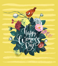 Happy Women's Day Hand Lettering Against Background With Bouquet Of Semi-colored Rose Flowers, Red Bird Sitting On Top Of It And Yellow Smears. Spring Holiday. Vector Illustration In Retro Style.
