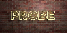 PROBE - Fluorescent Neon Tube Sign On Brickwork - Front View - 3D Rendered Royalty Free Stock Picture. Can Be Used For Online Banner Ads And Direct Mailers..