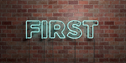 Poster - FIRST - fluorescent Neon tube Sign on brickwork - Front view - 3D rendered royalty free stock picture. Can be used for online banner ads and direct mailers..