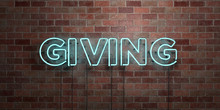 GIVING - Fluorescent Neon Tube Sign On Brickwork - Front View - 3D Rendered Royalty Free Stock Picture. Can Be Used For Online Banner Ads And Direct Mailers..