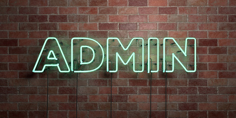 Poster - ADMIN - fluorescent Neon tube Sign on brickwork - Front view - 3D rendered royalty free stock picture. Can be used for online banner ads and direct mailers..