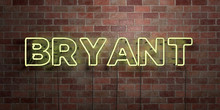 BRYANT - Fluorescent Neon Tube Sign On Brickwork - Front View - 3D Rendered Royalty Free Stock Picture. Can Be Used For Online Banner Ads And Direct Mailers..