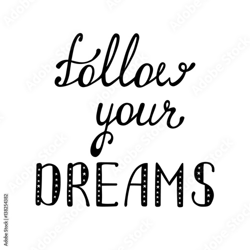 Fotografie, Obraz Follow your dreams. Inspirational quote about happy.