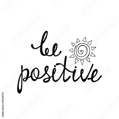Fotografie, Obraz Be positive. Inspirational quote about happy.