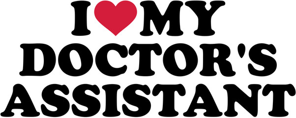 Poster - I love my Doctor's Assistant