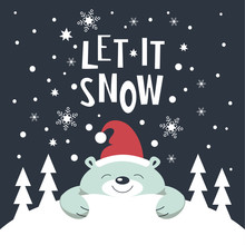 Christmas Card. Polar Bear In Santa Claus Hat Lying On A Snowdrift At Night. Christmas Trees On The Snowdrift . Snowflakes Fall. The Phrase Let It Snow.