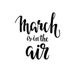 Wall Mural - march is in the air. Hand drawn calligraphy and brush pen lettering.