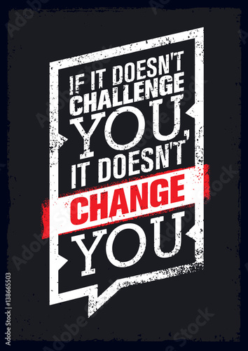 Fotografie, Obraz If It Does Not Challenge You, It Does Not Change You