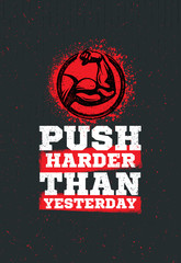 Wall Mural - Push Harder Than Yesterday Workout and Fitness Sport Motivation Quote. Creative Vector Typography Grunge Banner