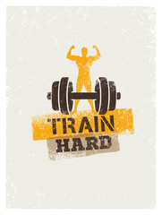 Wall Mural - Train Hard Barbell Creative Workout and Fitness Motivation Concept. Vector Typography Grunge Banner
