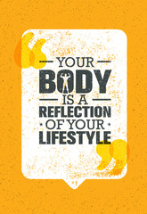 Wall Mural - Your Body Is A Reflection Of Your Lifestyle. Workout and Fitness Motivation Quote. Creative Vector Typography Poster