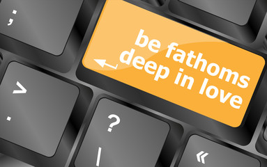Poster - be fathoms deep in love words showing romance and love on keyboard keys