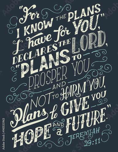 Fotografie, Obraz For i know the plans i have for you, declares the lord plans to prosper you and not to harm you, plans to give you hope and a future