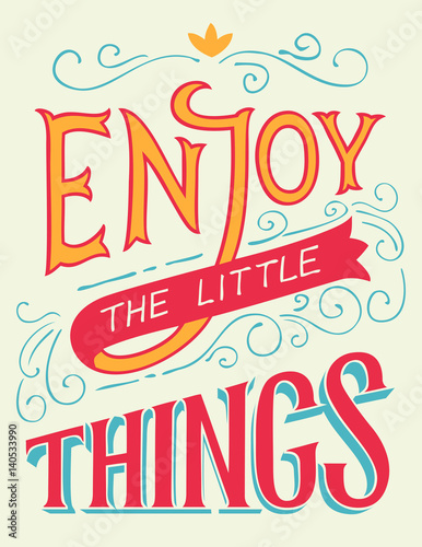 Plakat na zamówienie Enjoy the little things. Motivation and inspiration hand-lettering quote, home decor sign, poster design