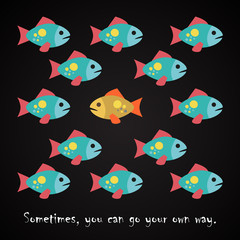 Wall Mural - Sometimes, you can go your own way - educational inscription template with fishes