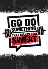 Wall Mural - Go Do Something That Makes You Sweat. Workout and Fitness Gym Design Element Concept. With Grunge Barbell Icon