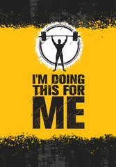 Wall Mural - I Am Doing This For Me. Inspiring Workout and Fitness Gym Motivation Quote. Creative Vector Typography Concept