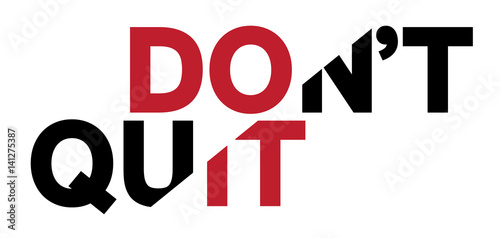 Fototapeta na wymiar Don't quit quote design with broken letters