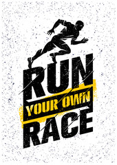 Wall Mural - Run Your Own Race. Inspiring Active Sport Creative Motivation Quote Template. Vector Rough Typography Banner Design