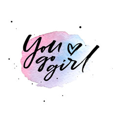 Brush lettering You go girl on blue and violet watercolor splash