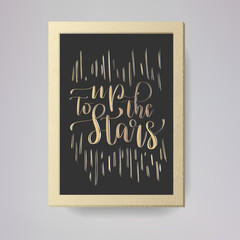 Wall Mural - Modern lettering quote in a frame, hand written vector calligraphy - 'up to the stars'