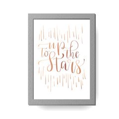 Wall Mural - Modern lettering quote in a frame, hand written vector calligraphy - 'up to the stars'