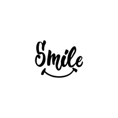 Wall Mural - Smile - hand drawn lettering phrase isolated on the white background. Fun brush ink inscription for photo overlays, greeting card or t-shirt print, poster design.
