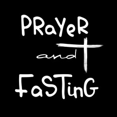 Prayer and Fasting.   Bible lettering. The time of Lent.  Brush calligraphy.  Words about God. The symbol of the Christian religion. Vector design. Hand illustration.