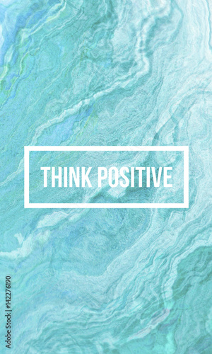 Cuadros en Lienzo Think positive motivational quote on abstract liquid background.