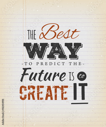 Nowoczesny obraz na płótnie The Best Way To Predict The Future Is To Create It Quote