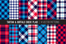 Patriotic Red, White, Blue Tartan And Buffalo Check Plaid Vector Patterns. Hipster Lumberjack Flannel Shirt Fabric Textures. July 4th Independence Day Backgrounds. Pattern Tile Swatches Included