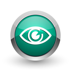 Poster - Eye silver metallic chrome web design green round internet icon with shadow on white background.