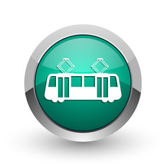 Poster - Tram silver metallic chrome web design green round internet icon with shadow on white background.