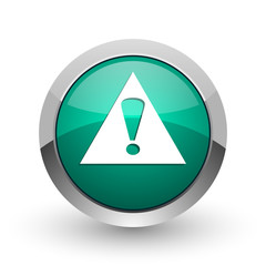 Poster - Exclamation sign silver metallic chrome web design green round internet icon with shadow on white background.