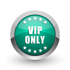 Poster - Vip only silver metallic chrome web design green round internet icon with shadow on white background.