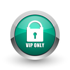 Poster - Vip only silver metallic chrome web design green round internet icon with shadow on white background.