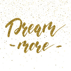 Wall Mural - Dream more - inspirational lettering design