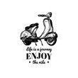 Life is a journey,enjoy the ride vector typographic poster.Sketched scooter banner.Vector retro motorroller illustration