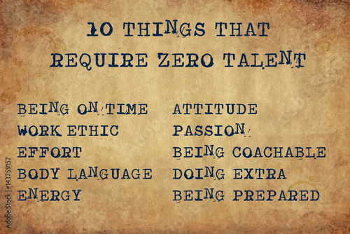 Obraz na plátne  Inspiring motivation quote of 10 things that require zero talent with typewriter text