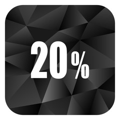 Poster - 20 percent black color web modern brillant design square internet icon on white background.