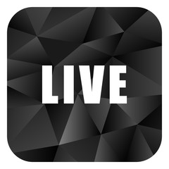 Poster - Live black color web modern brillant design square internet icon on white background.