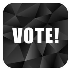 Poster - Vote black color web modern brillant design square internet icon on white background.