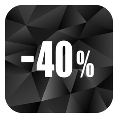 Poster - 40 percent sale retail black color web modern brillant design square internet icon on white background.