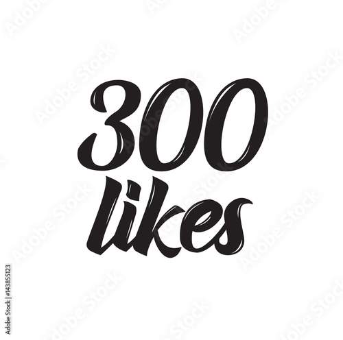Poster 300 likes, text design. Vector calligraphy. Typography poster.